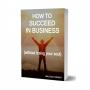 How to Succeed in Business (Without Losing Your Soul)