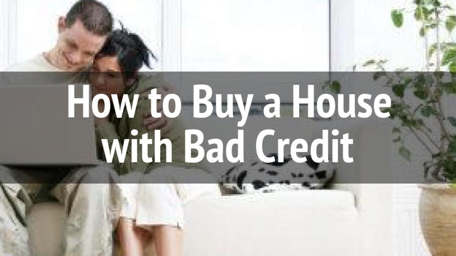 How to Buy a House with Bad Credit