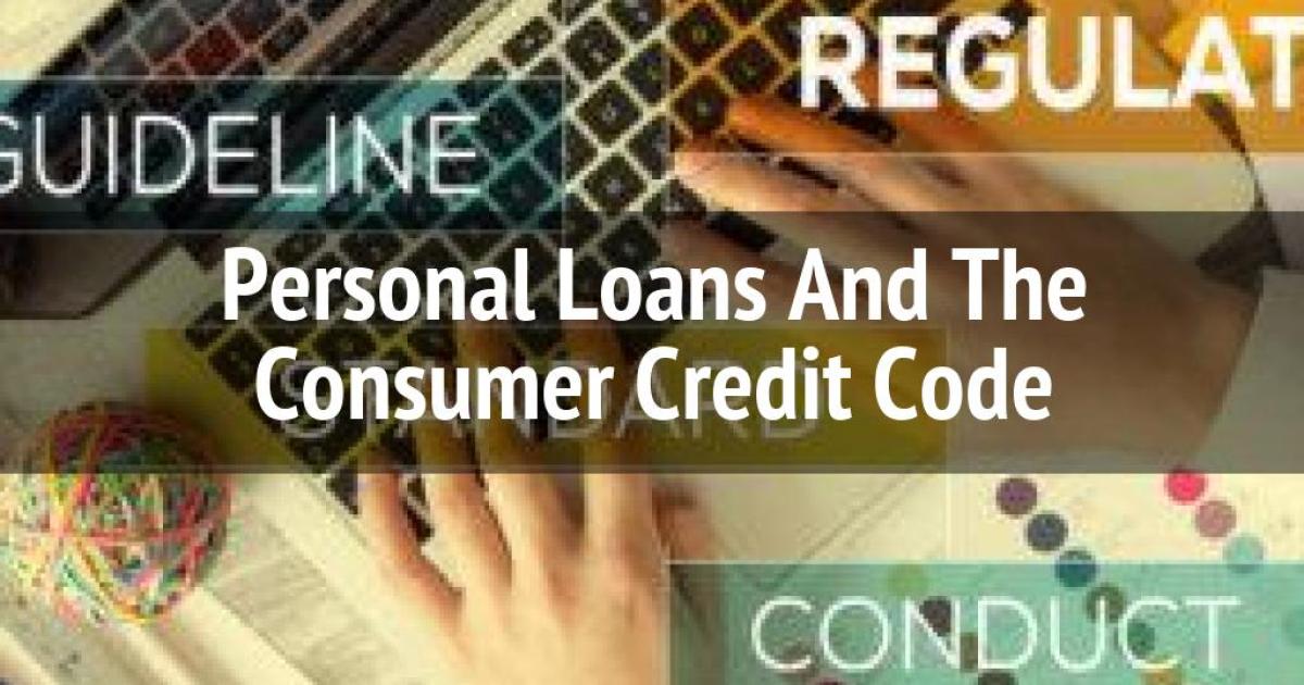 Understanding Personal Loans Your Rights Under the Credit Code