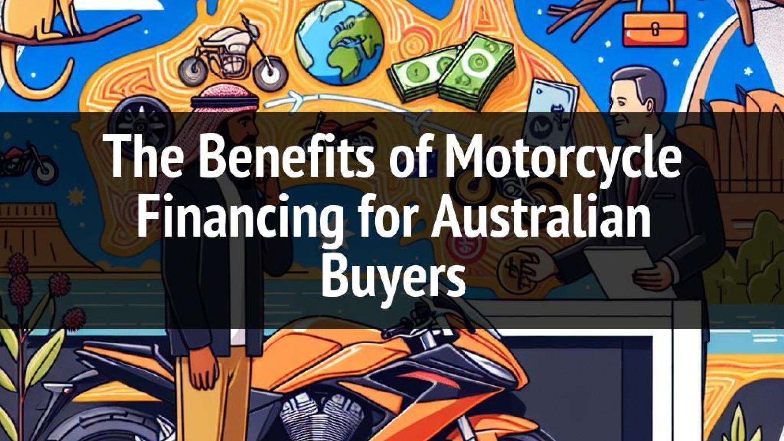 The Benefits of Motorcycle Financing for Australian Buyers